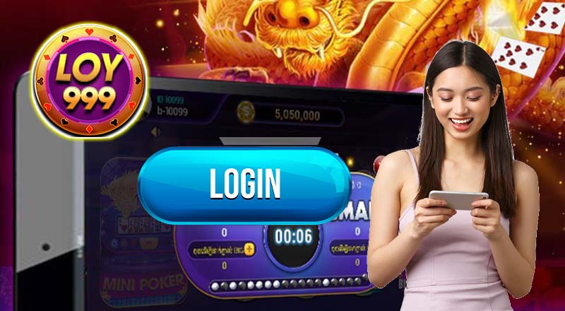 បណ្តាជំហាន Loy999 login download បណ្តាជំហាន Loy999 login download
